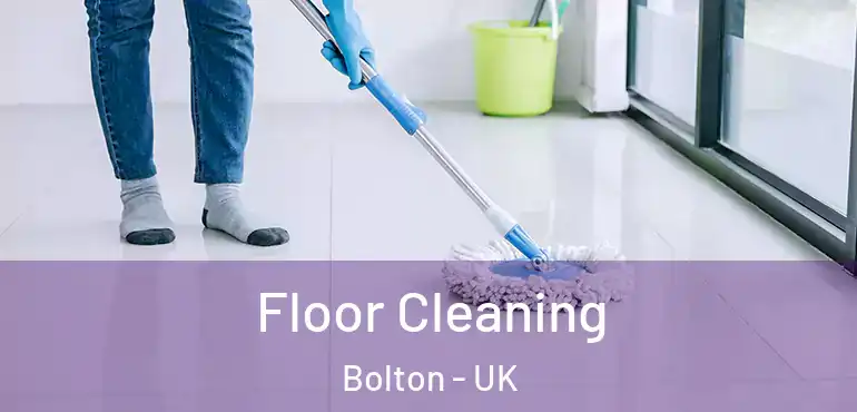 Floor Cleaning Bolton - UK