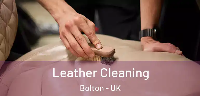  Leather Cleaning Bolton - UK