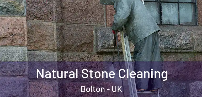  Natural Stone Cleaning Bolton - UK