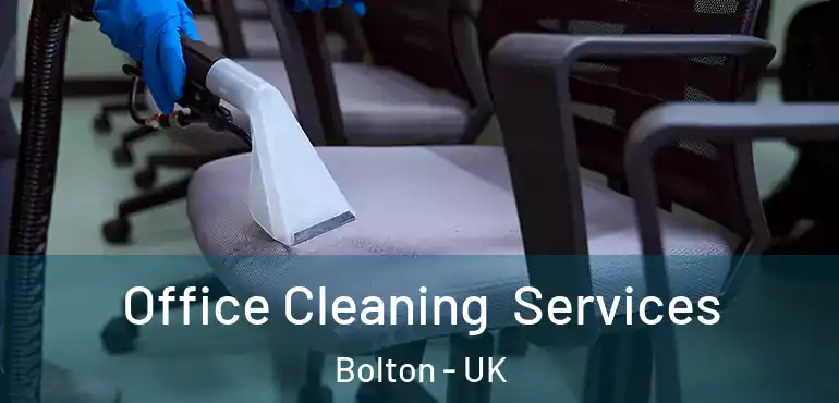  Office Cleaning Services Bolton - UK