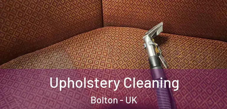  Upholstery Cleaning Bolton - UK