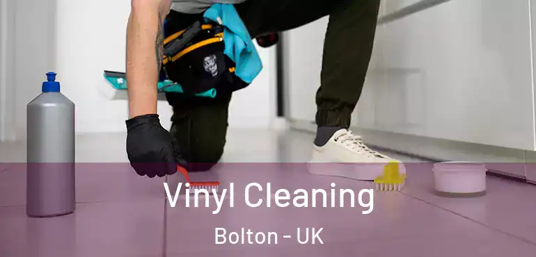  Vinyl Cleaning Bolton - UK