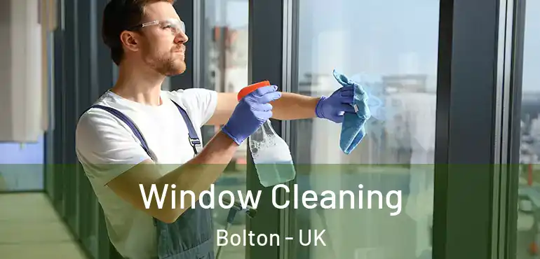  Window Cleaning Bolton - UK